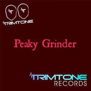 ดาวน์โหลดและฟังเพลง Peaky Grinder พร้อมเนื้อเพลงจาก Trimtone