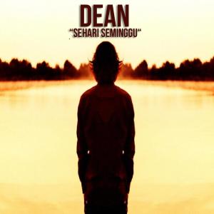 收聽Dean的Sehari Seminggu歌詞歌曲