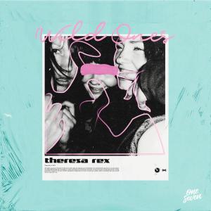 ดาวน์โหลดและฟังเพลง Wild Ones พร้อมเนื้อเพลงจาก Theresa Rex