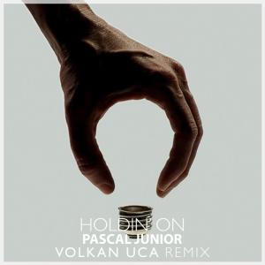 收聽Pascal Junior的Holdin' On (Volkan Uca Remix)歌詞歌曲