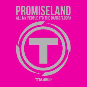Listen to All My People (To the Dancefloor) (D. Beat Raggaeton Mix) song with lyrics from Promise Land
