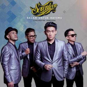 Listen to Salam Untuk Hatimu song with lyrics from Seventeen