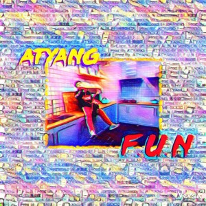 ดาวน์โหลดและฟังเพลง F.U.N พร้อมเนื้อเพลงจาก ATYANG