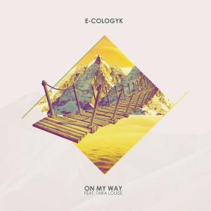 收聽E-Cologyk的On My Way (Radio Edit)歌詞歌曲