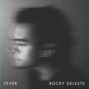 收聽Rocky Deleste的Fever歌詞歌曲