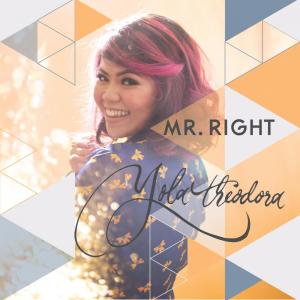 ดาวน์โหลดและฟังเพลง Mr. Right พร้อมเนื้อเพลงจาก Yola Theodora