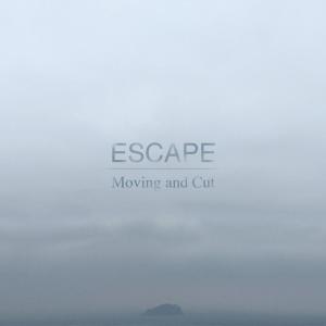 收听Moving and Cut的Escape歌词歌曲