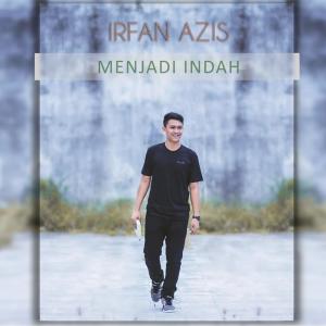 Listen to Menjadi Indah song with lyrics from Irfan Azis