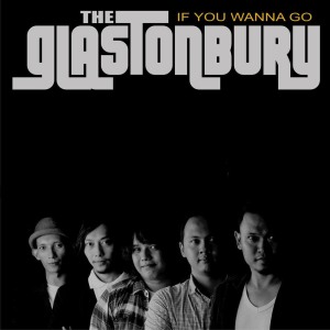 Dengarkan If You Wanna Go lagu dari The Glastonbury Band dengan lirik
