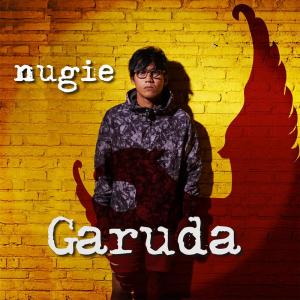 ดาวน์โหลดและฟังเพลง Garuda พร้อมเนื้อเพลงจาก Nugie