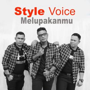 收聽STYLE VOICE的Melupakanmu歌詞歌曲