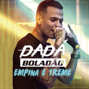 收聽Dadá Boladão的Empina e Treme歌詞歌曲