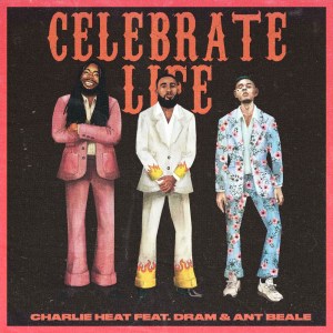 收聽Charlie Heat的Celebrate Life歌詞歌曲