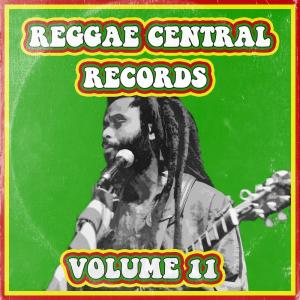 อัลบัม Reggae Central Records, Vol. 11 ศิลปิน Various Artists