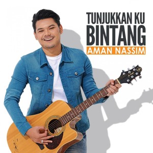 ดาวน์โหลดและฟังเพลง Tunjukkan Ku Bintang พร้อมเนื้อเพลงจาก Aman Nassim