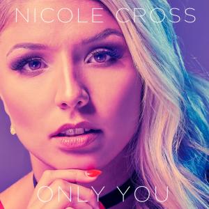 收聽Nicole Cross的Only You歌詞歌曲