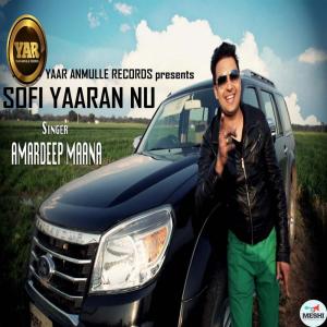Listen to Sofi Yaaran Nu song with lyrics from Amardeep Maana