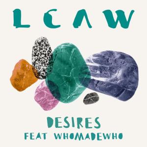 ดาวน์โหลดและฟังเพลง Desires พร้อมเนื้อเพลงจาก LCAW