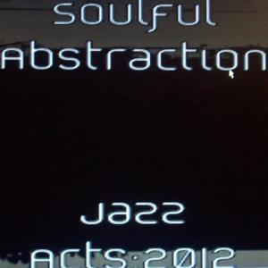 收聽Soulful Abstraction的Jazz Act歌詞歌曲