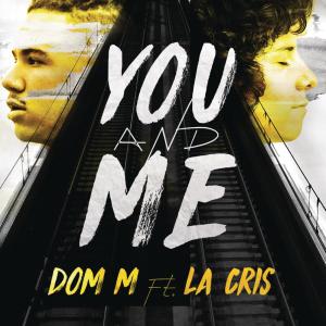 ดาวน์โหลดและฟังเพลง You and Me พร้อมเนื้อเพลงจาก Dom M