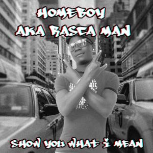 收听Home Boy的Show You What I Mean歌词歌曲
