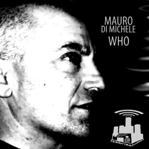 ดาวน์โหลดและฟังเพลง Who พร้อมเนื้อเพลงจาก Mauro Di Michele