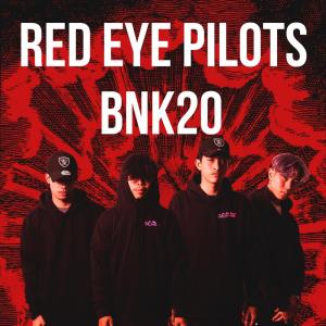 ดาวน์โหลดและฟังเพลง Bnk20 พร้อมเนื้อเพลงจาก Red Eye Pilots