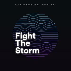 Dengarkan lagu Fight the Storm (Extended Mix) nyanyian Alex Future dengan lirik