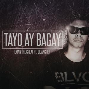 收聽Eman the Great的Tayo Ay Bagay歌詞歌曲