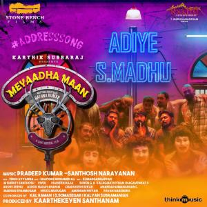 Dengarkan lagu Adiye S. Madhu - Address Song nyanyian Santhosh Narayanan dengan lirik