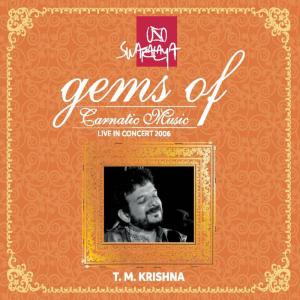 T. M. Krishna的專輯Gems of Carnatic Music: T. M. Krishna