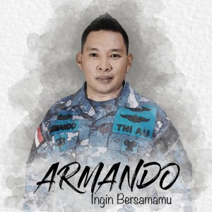 收听Armando的Ingin Bersamamu歌词歌曲