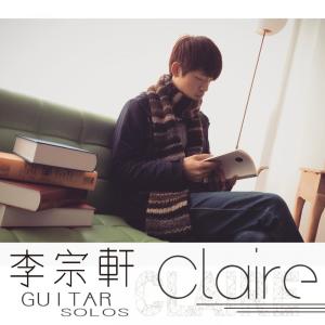 Dengarkan Claire lagu dari 李宗轩 dengan lirik