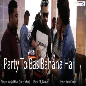 Album Party To Bas Bahana Hai from Amjad Khan Sweeto Rox