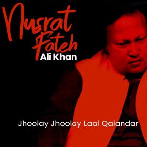 收聽Nusrat Fateh Ali Khan的Jhoolay Jhoolay Laal歌詞歌曲