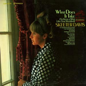 Skeeter Davis的專輯What Does It Take (To Keep a Man Like You Satisfied)