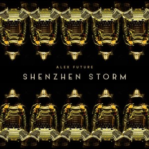 Dengarkan Shenzhen Storm (Extended Mix) lagu dari Alex Future dengan lirik
