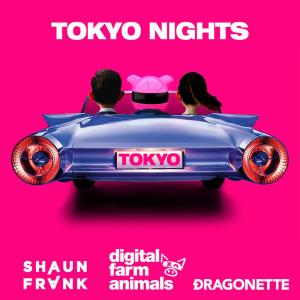 收聽Digital Farm Animals的Tokyo Nights歌詞歌曲