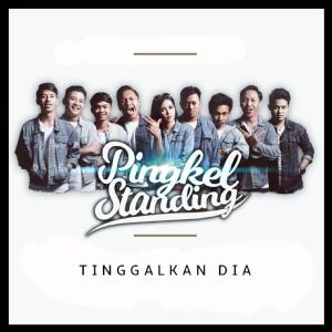 Dengarkan Tinggalkan Dia lagu dari Pingkel Standing dengan lirik