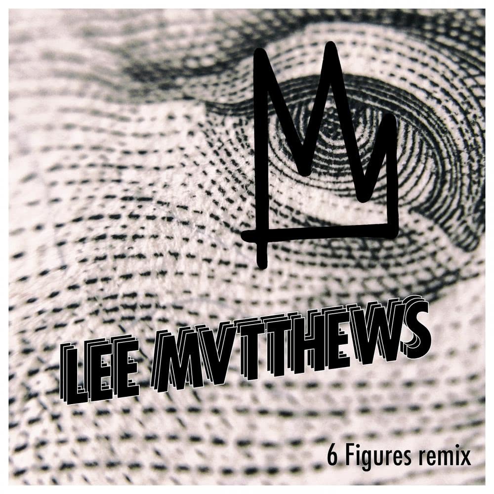 6 Figures (Lee Mvtthews Remix)