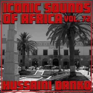 Hussaini Danko的专辑Iconic Sounds Of Africa - Vol. 72