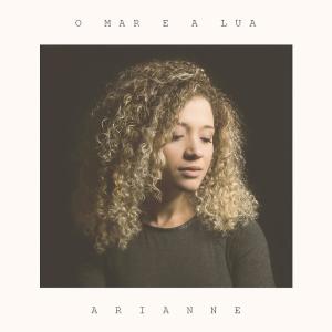 ดาวน์โหลดและฟังเพลง O Mar e a Lua พร้อมเนื้อเพลงจาก ARIANNE