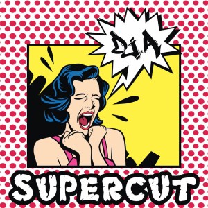 ดาวน์โหลดและฟังเพลง Supercut พร้อมเนื้อเพลงจาก DJ. A