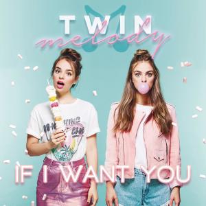 收聽TWIN MELODY的If I Want You歌詞歌曲
