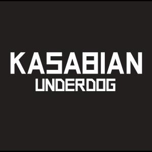 Kasabian的專輯Underdog (Radio Edit)
