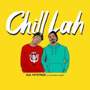 ดาวน์โหลดและฟังเพลง Chill Lah พร้อมเนื้อเพลงจาก Zul Mystroe