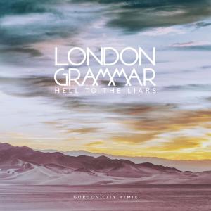 收聽London Grammar的Hell to the Liars (Gorgon City Remix)歌詞歌曲