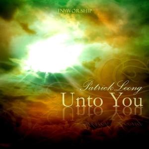 Album Unto You oleh Patrick Leong