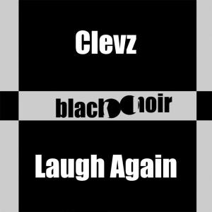 Dengarkan Laugh Again (Original Mix) lagu dari Clevz dengan lirik
