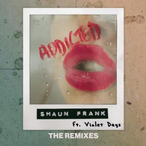 Shaun Frank的專輯Addicted (The Remixes)